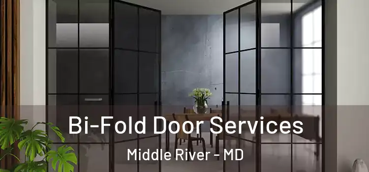  Bi-Fold Door Services Middle River - MD
