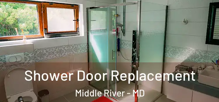 Shower Door Replacement Middle River - MD