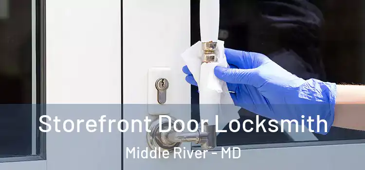 Storefront Door Locksmith Middle River - MD